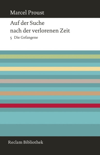 Marcel Proust - Auf der Suche nach der verlorenen Zeit. Band 5: Die Gefangene, E-bok