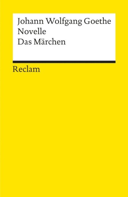 Johann Wolfgang Goethe - Novelle. Das Märchen, E-bok