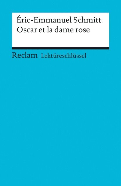 Michaela Banzhaf, Eric-Emmanuel Schmitt - Éric-Emmanuel Schmitt: Oscar et la dame rose, E-bok