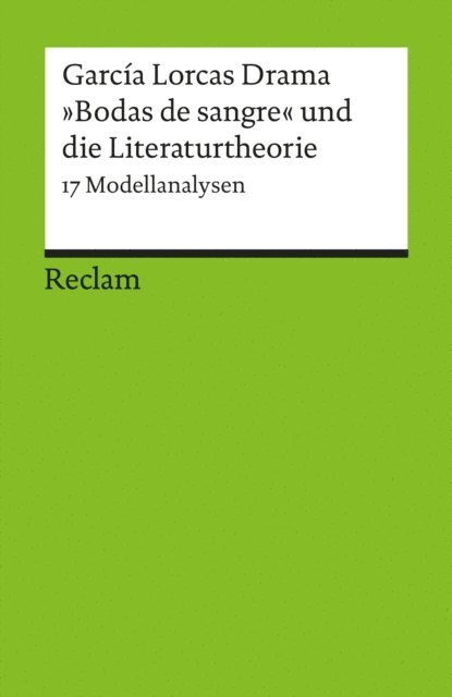 Christian Grunnagel, Gisela Febel, Natascha Ueckmann - García Lorcas Drama »Bodas de sangre« und die Literaturtheorie. 17 Modellanalysen, E-bok