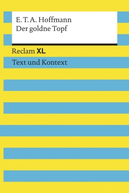 E.T.A. Hoffmann, Heike Wirthwein - Der goldne Topf. Textausgabe mit Kommentar und Materialien, E-bok