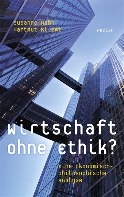 Hartmut Kliemt, Susanne Hahn - Wirtschaft ohne Ethik? Eine ökonomisch-philosophische Analyse, E-bok