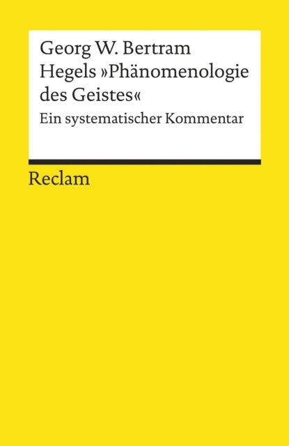 Georg W. Bertram - Hegels »Phänomenologie des Geistes«. Ein systematischer Kommentar, E-bok
