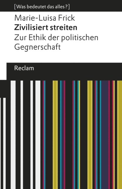 Marie-Luisa Frick - Zivilisiert streiten, E-bok