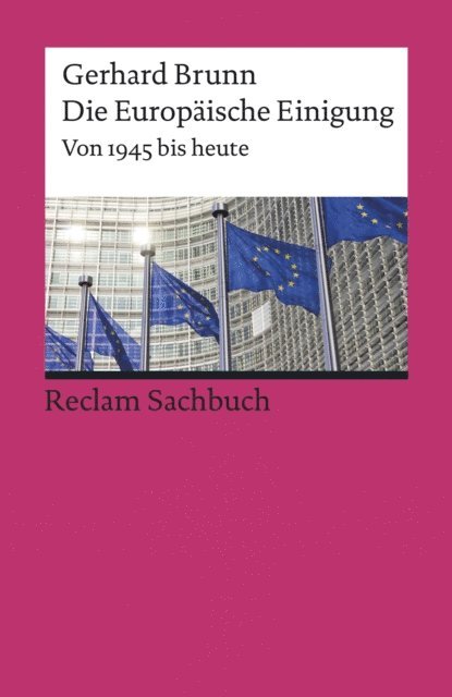 Gerhard Brunn - Die Europäische Einigung. Von 1945 bis heute, E-bok