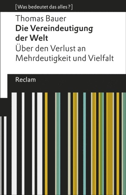 Thomas Bauer - Die Vereindeutigung der Welt, E-bok