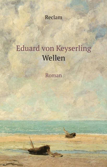 Eduard von Keyserling, Gabriele Radecke - Wellen. Roman, E-bok