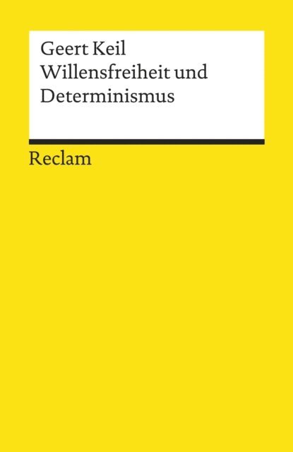 Geert Keil - Willensfreiheit und Determinismus, E-bok