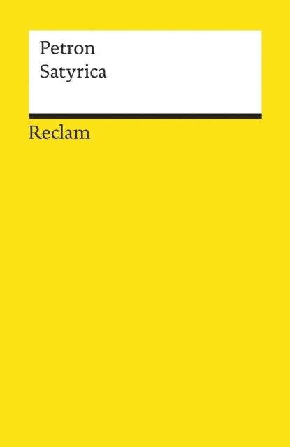 Petron, Karl-Wilhelm Weeber - Satyrica, E-bok