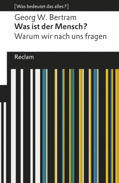Georg W. Bertram - Was ist der Mensch?, E-bok