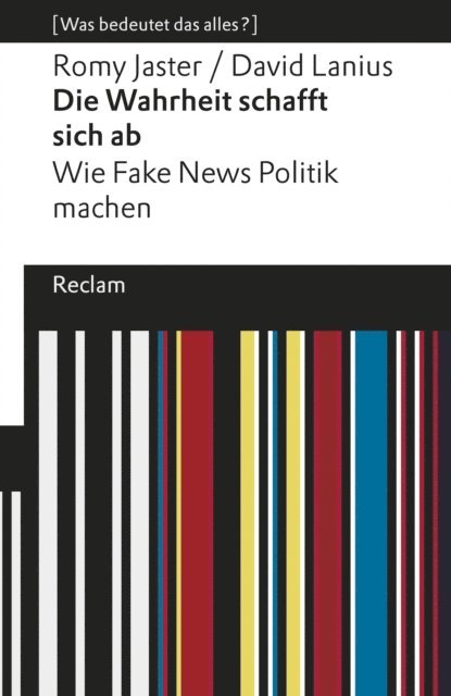 Romy Jaster, David Lanius - Die Wahrheit schafft sich ab, E-bok