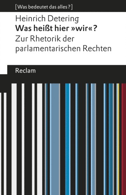 Heinrich Detering - Was heißt hier »wir«? Zur Rhetorik der parlamentarischen Rechten, E-bok