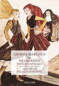 Grimms Mÿrchen für Heldinnen von heute und morgen