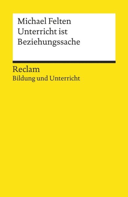 Michael Felten - Unterricht ist Beziehungssache, E-bok