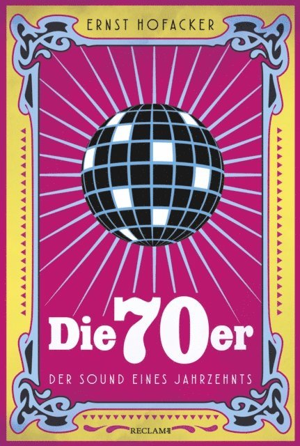 Ernst Hofacker - Die 70er. Der Sound eines Jahrzehnts, E-bok