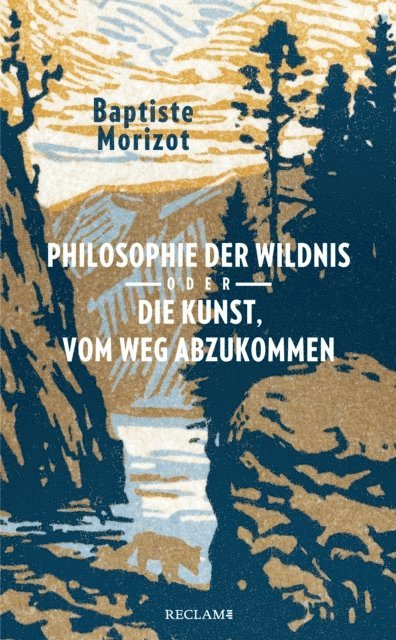 Baptiste Morizot - Philosophie der Wildnis oder Die Kunst, vom Weg abzukommen, E-bok