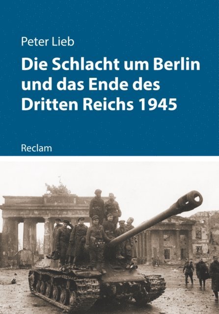 Peter Lieb - Die Schlacht um Berlin und das Ende des Dritten Reichs 1945, E-bok