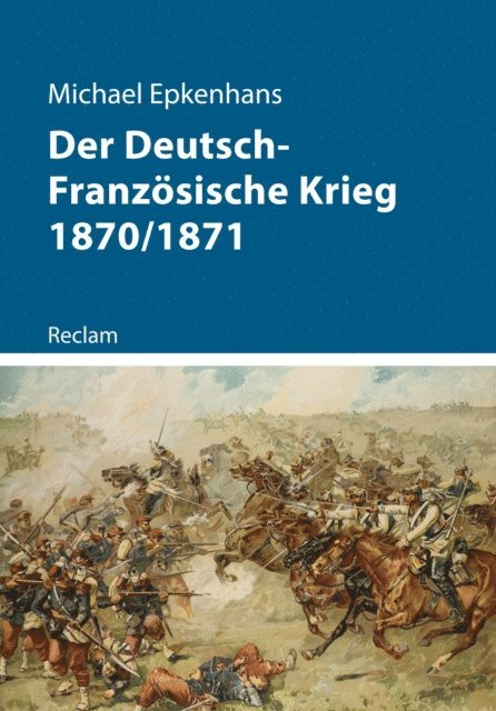 Michael Epkenhans - Der Deutsch-Französische Krieg 1870/1871, E-bok