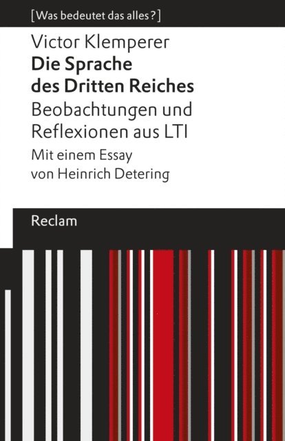 Victor Klemperer, Heinrich Detering - Die Sprache des Dritten Reiches. Beobachtungen und Reflexionen aus LTI, E-bok