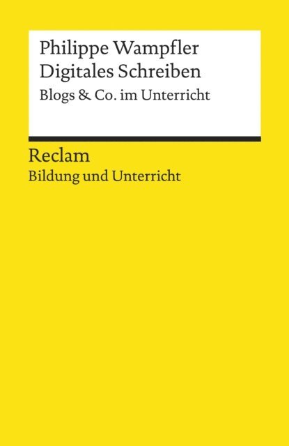 Philippe Wampfler - Digitales Schreiben. Blogs & Co. im Unterricht, E-bok