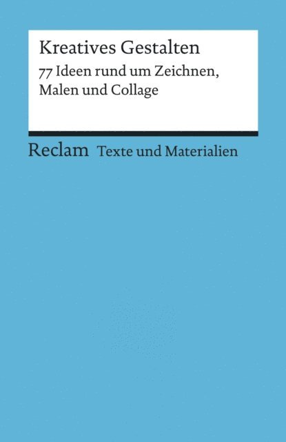 Katja Spitzer - Kreatives Gestalten. 77 Ideen rund um Zeichnen, Malen und Collage, E-bok