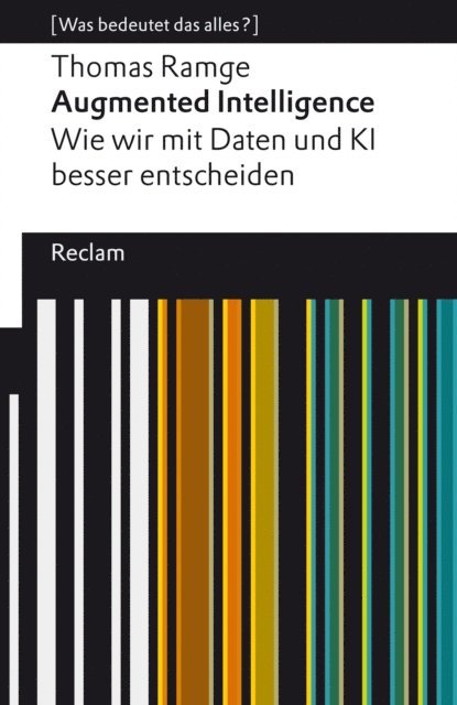Thomas Ramge - Augmented Intelligence. Wie wir mit Daten und KI besser entscheiden, E-bok