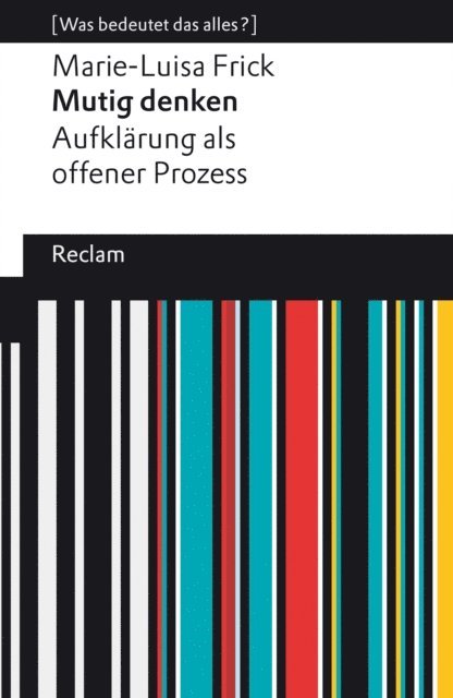 Marie-Luisa Frick - Mutig denken. Aufklärung als offener Prozess, E-bok