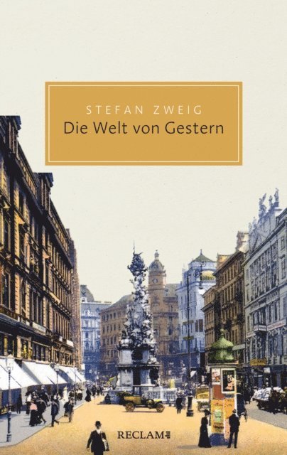 Stefan Zweig, Klemens Renoldner - Die Welt von Gestern. Erinnerungen eines Europäers, E-bok