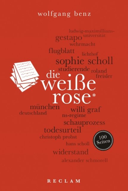 Wolfgang Benz - Die Weiße Rose. 100 Seiten, E-bok