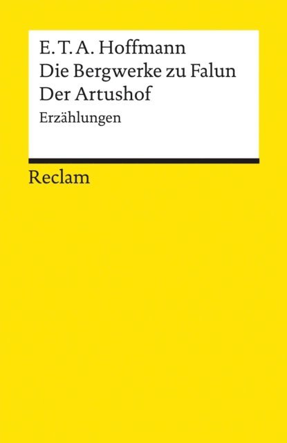 E. T. A. Hoffmann - Die Bergwerke zu Falun. Der Artushof, E-bok
