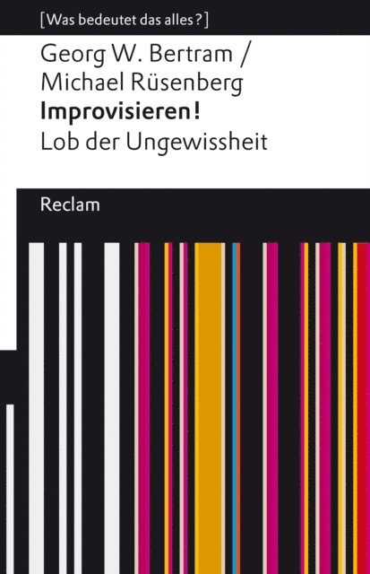 Michael Rusenberg, Georg W. Bertram - Improvisieren! Lob der Ungewissheit, E-bok