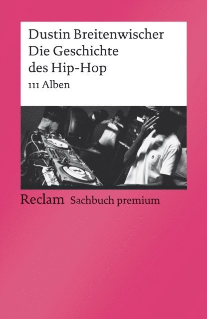 Dustin Breitenwischer - Die Geschichte des Hip-Hop. 111 Alben, E-bok