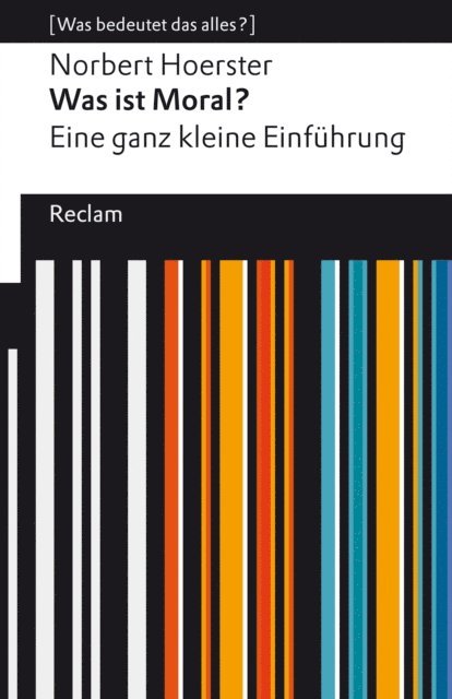 Norbert Hoerster - Was ist Moral? Eine ganz kleine Einführung, E-bok