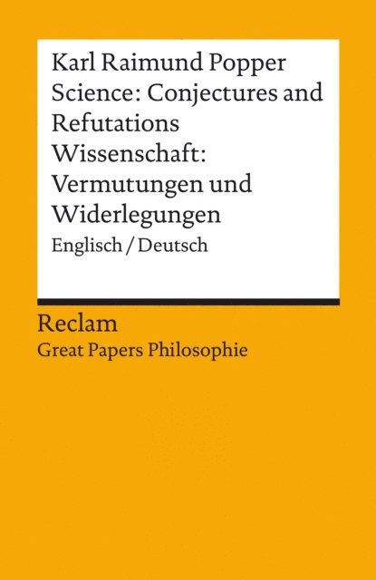 Karl Raimund Popper, Claus Beisbart - Science: Conjectures and Refutations / Wissenschaft: Vermutungen und Widerlegungen. Englisch/Deutsch, E-bok