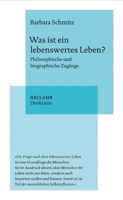 Barbara Schmitz - Was ist ein lebenswertes Leben? Philosophische und biographische Zugänge, E-bok