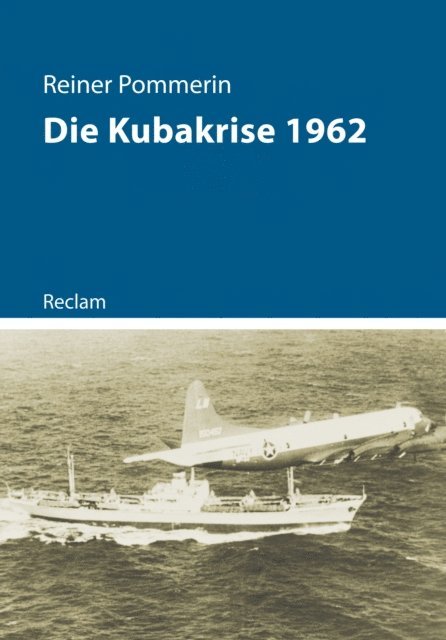 Reiner Pommerin - Die Kubakrise 1962, E-bok
