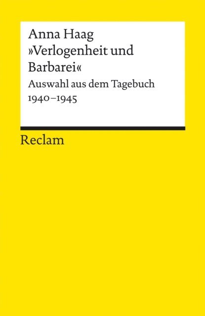 Anna Haag, Jennifer Holleis - »Verlogenheit und Barbarei«. Auswahl aus dem Tagebuch 1940–1945, E-bok