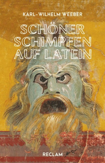Karl-Wilhelm Weeber - Schöner schimpfen auf Latein, E-bok