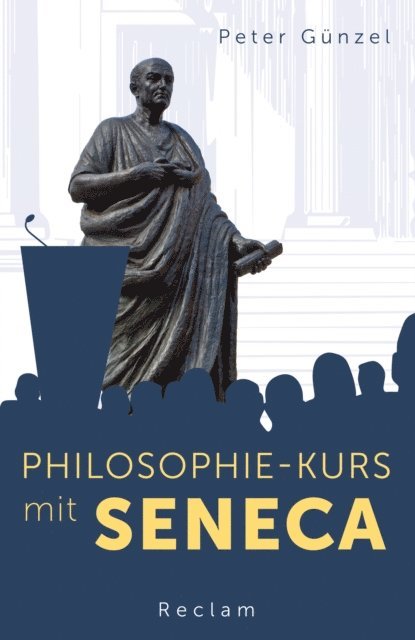 Peter Gunzel - Philosophie-Kurs mit Seneca, E-bok