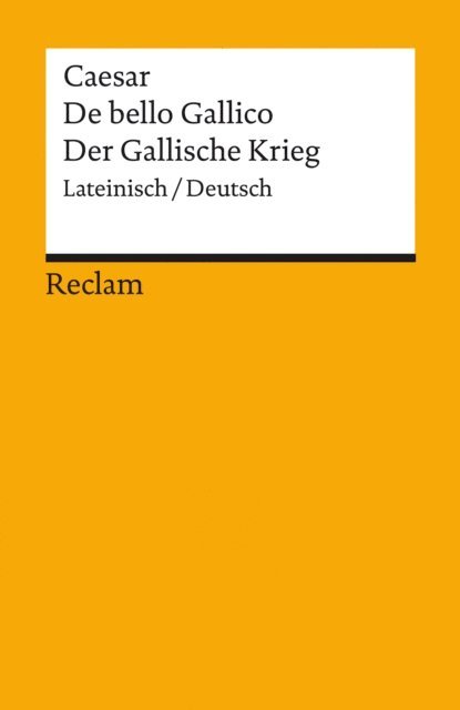 Caesar - De bello Gallico / Der Gallische Krieg. Lateinisch/Deutsch, E-bok