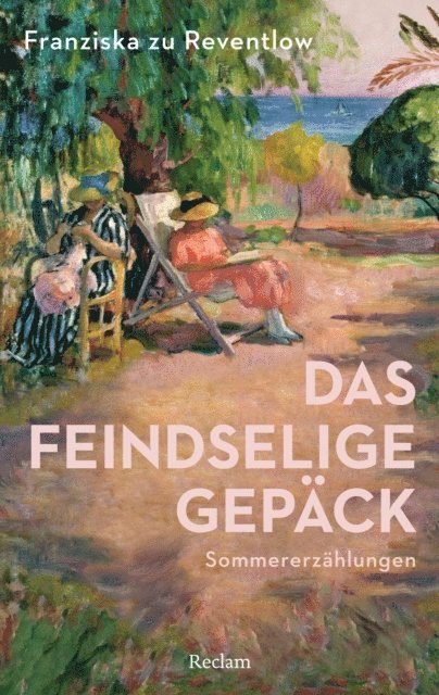 Franziska zu Reventlow - Das feindselige Gepäck. Sommererzählungen, E-bok