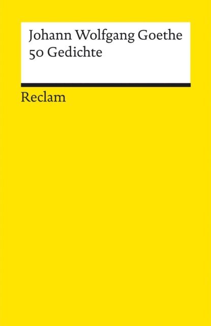 Johann Wolfgang Goethe, Holger Bauerle - 50 Gedichte, E-bok