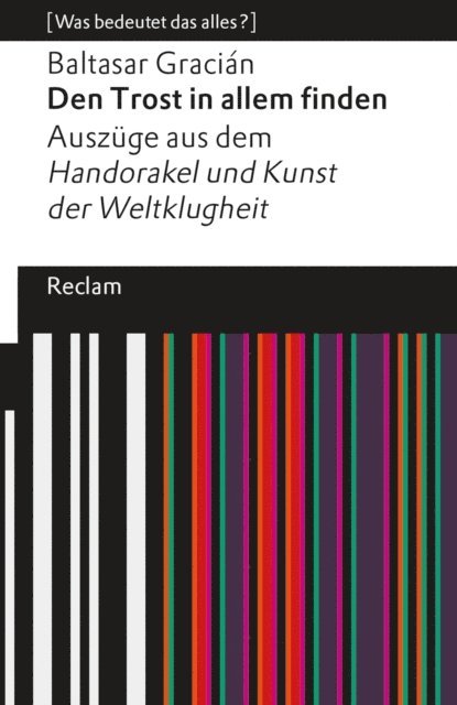 Baltasar Gracian, Melanie Moller - Den Trost in allem finden. Auszüge aus dem »Handorakel und Kunst der Weltklugheit«, E-bok