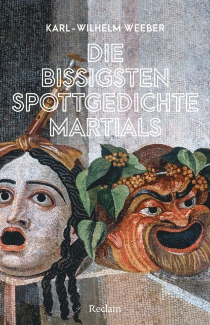 Karl-Wilhelm Weeber - Die bissigsten Spottgedichte Martials, E-bok