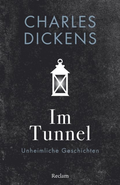 Charles Dickens - Im Tunnel. Unheimliche Geschichten, E-bok