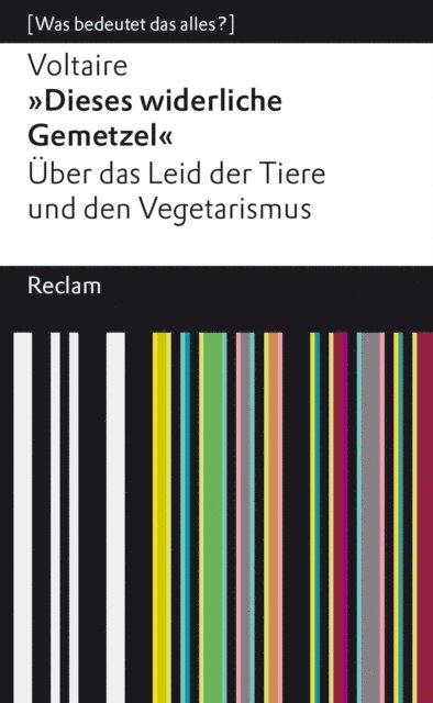 Voltaire - »Dieses widerliche Gemetzel«. Über das Leid der Tiere und den Vegetarismus, E-bok