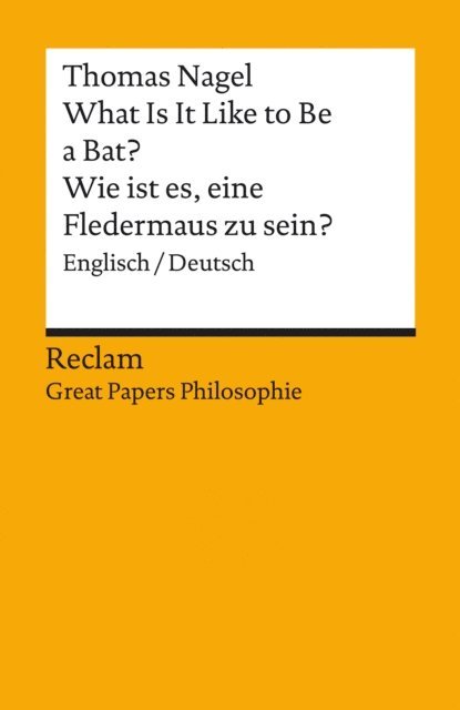 Thomas Nagel, Ulrich Diehl - What Is It Like to Be a Bat? / Wie ist es, eine Fledermaus zu sein? Englisch/Deutsch, E-bok