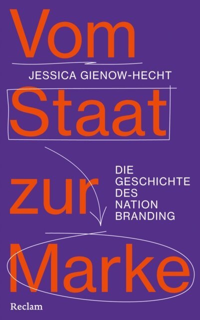 Jessica Gienow-Hecht - Vom Staat zur Marke. Die Geschichte des Nation Branding, E-bok. Tillgänglighet: Lägg i varukorg