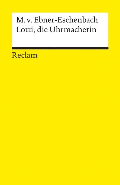 Marie von Ebner-Eschenbach, Marianne Henn - Lotti, die Uhrmacherin, E-bok