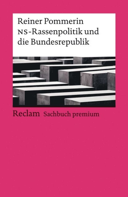 Reiner Pommerin - Die NS-Rassenpolitik und die Bundesrepublik, E-bok